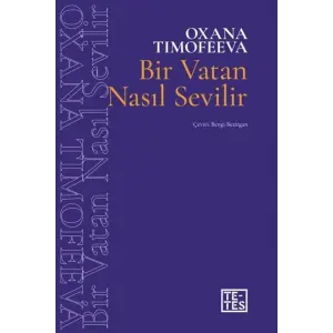Bir Vatan Nas?l Sevilir [Unbound] [Dec 30, 2024] Oxana Timofeeva and Bengi Bezirgan