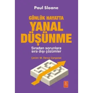 G?nl?k Hayatta YANAL D???NME - S?radan Sorunlara S?ra D??? ??z?mler / Extraordinary solutions to ordinary problems - Lateral Thinking for Every Day [Paperback] [Nov 14, 2024] Paul Sloane