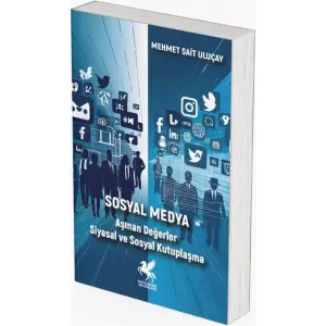 Sosyal Medya - A??nan De?erler Siyasal ve Sosyal Kutupla?ma [Paperback] [Dec 11, 2025] Mehmet Sait Ulu?ay