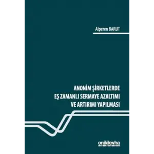 Anonim ?irketlerde E? Zamanl? Sermaye Azalt?m? ve Art?r?m? Yap?lmas? [Unbound] [Nov 14, 2024] Alperen Barut