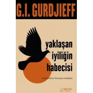 Yakla?an ?yili?in Habercisi Beelzebub?un Torununa Anlat?lar? [Paperback] [Nov 14, 2024] G. I. Gurdjieff