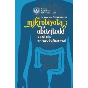 Mikrobiyota: Obezitede Yeni Bir Tedavi Y?ntemi [Unbound] [Nov 14, 2024] Ay?e Huri ?zkarabulut