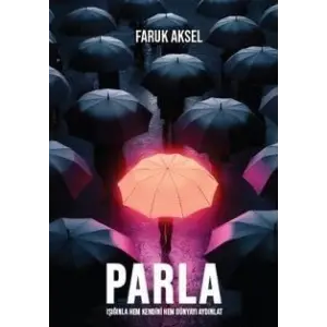 Parla I????nla Hem Kendini Hem D?nyay? Ayd?nlat [Unbound] [Nov 14, 2024] Faruk Aksel