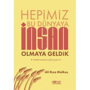 Hepimiz Bu D?nyaya ?nsan Olmaya Geldik [Paperback] [Feb 20, 2025] Ali R?za Malko