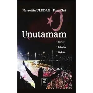Unutamam: ?iirler ? F?kralar ? ?yk?ler [Paperback] [Jul 23, 2025] Nevrettin Uluda?  Posoflu