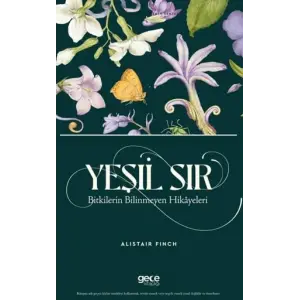 Ye?il S?r: Bitkilerin Bilinmeyen Hik?yeleri [Paperback] [Nov 14, 2024] Alistair Finch