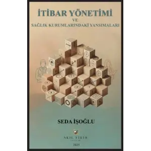 ?tibar Y?netimi ve Sa?l?k Kurumlar?ndaki Yans?malar? [Unbound] [Nov 14, 2024] Seda ??o?lu