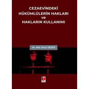 Cezaevindeki H?k?ml?lerin Haklar? ve Haklar?n Kullan?m? [Unbound] [Nov 14, 2024] Hakan Karakehya