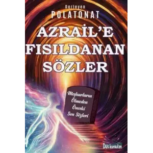 Azrail?e F?s?ldanan S?zler [Unbound] [Dec 30, 2024] Polat Onat