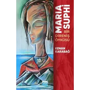 Maria Suphi Bir Direni? ?yk?s? [Paperback] [Jan 01, 2026] Kenan Karaba?