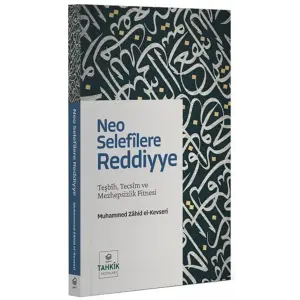 Neo Selef?lere Reddiyye & Te?b?h, Tecs?m ve Mezhepsizlik Fitnesi [Paperback] [Jan 01, 2025] Muhammed Zahid el-Kevseri