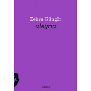Alegria [Unbound] [Nov 14, 2024] Zehra G?ng?r