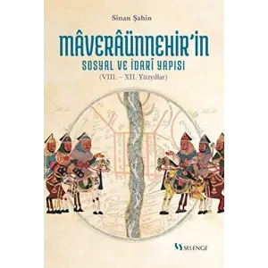 Mavera?nnehir?in Sosyal ve ?dari Yap?s?: 8.- 12. Y?zy?llar [Oct 01, 2020] Sinan ?ahin and Halil ?brahim Binici