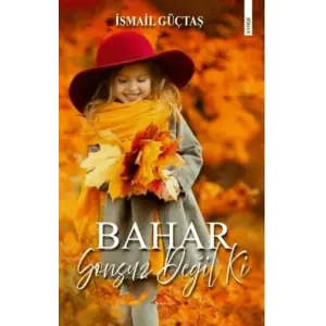 Bahar Sonsuz De?il ki [Unbound] [Nov 14, 2024] ?smail G??ta?