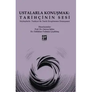 Ustalarla Konu?mak: Tarih?inin Sesi S?yle?ilerle T?rkiye?de Tarih Disiplininin D?n???m? [Unbound] [Nov 14, 2024] G?ll?han ?zdemir ?i?eklita? , G?rsoy ?ahin