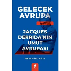 Gelecek Avrupa - Jacques Derrida?n?n Umut Avrupas? [Turtleback] [Jun 30, 2025] Sema Cevirici Atilla