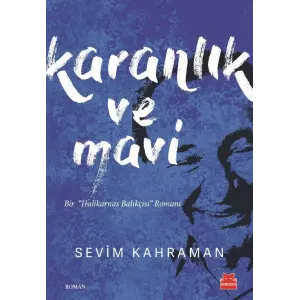 Karanl?k ve Mavi: Bir ??Halikarnas Bal?k??s??? Roman? [Paperback] [Jul 02, 2025] Sevim Kahraman