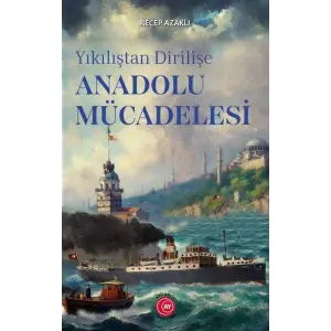 Y?k?l??tan Dirili?e Anadolu M?cadelesi [Paperback] [Feb 04, 2025] Recep Azakl?