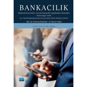 BANKACILIK - Bankac?l?k Kavramlar? Ge?mi? Bankac?l?k Uygulamalar? (Kanunlar) Bankac?l???n Tarihi 5411 Say?l? Bankac?l?k Kanunu ?er?evesinde Banka Hukuku (G?ncel) [Paperback] [Dec 30, 2024] Korkmaz Keskendir, Nurhan Talebi
