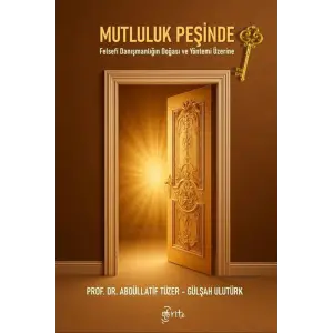 Mutluluk Pe?inde - Felsefi Dan??manl???n Do?as? ve Y?ntemi ?zerine [Paperback] [Oct 21, 2025] Abd?llatif T?zer
