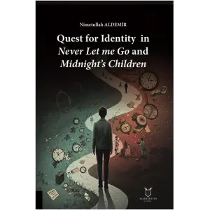Quest for Identity in Never Let me Go and Midnight?s Children [Paperback] [Apr 21, 2025] Nimetullah Aldemir