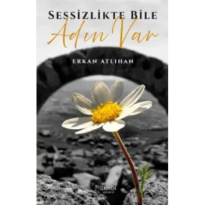 Sessizlikte Bile Ad?n Var [Paperback] [Nov 14, 2024] Erkan Atl?han