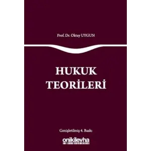 Hukuk Teorileri [Unbound] [Nov 14, 2024] Oktay Uygun