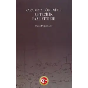 Karadeniz B?lgesindeki ?etecilik Faaliyetleri (1914-1922) [Unbound] [Nov 14, 2024] Asl?han K?l?n