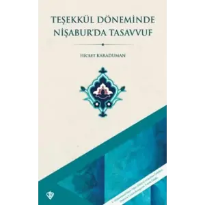 Te?ekk?l D?neminde Ni?aburda Tasavvuf [Unbound] [Nov 14, 2024] Hicret Karaduman
