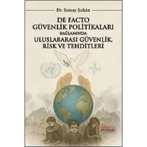 De Facto G?venlik Politikalar? Ba?lam?nda Uluslararas? G?venlik Risk ve Tehditleri [Paperback] [Dec 22, 2025] Sonay ?ahin
