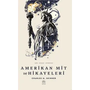 Amerikan Mit ve Hikayeleri [Unbound] [Dec 30, 2024] Charles M. Skinner