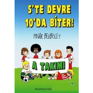 A Takımı 5 te Devre 10 da Biter!