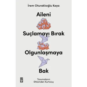 Aileni Suçlamayı Bırak Ounlaşmaya Bak