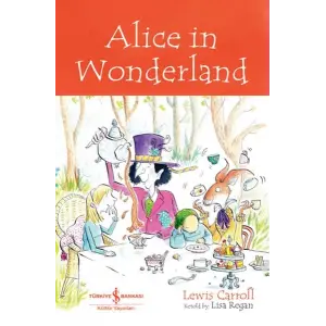 Alıce In Wonderland - Chıldren’S Classıc (İngilizce )