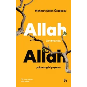Allah Var Diyorsan Allah muş Gibi Yaşama