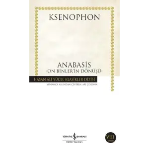 Anabasis - On Binlerin Dönüşü - Hasan Ali Yücel Klasikleri
