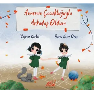 Annemin Çukluğuyla Arkadaş Oldum