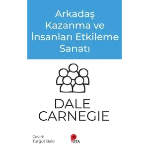 Arkadaş Kazanma ve İnsanları Etkileme Sanatı