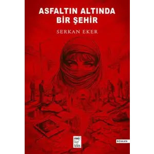 Asfaltın Altında Bir Şehir