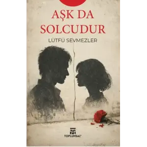 Aşk Da Solcudur