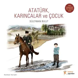 Atatürk, Karıncalar ve Çuk