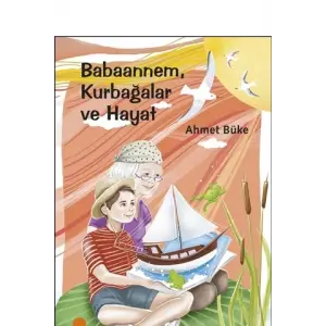 Babaannem Kurbağalar ve Hayat