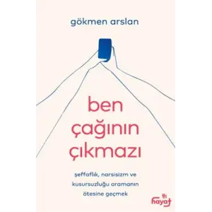 Ben Çağının Çıkmazı