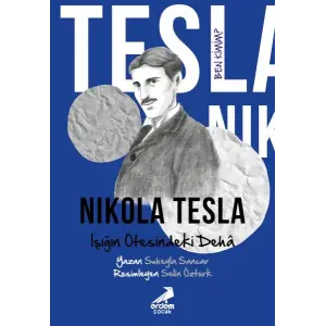 Ben Kimim? Nikola Tesla Işığın Ötesindeki Dehâ