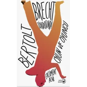 Bertolt Brecht Tiyatrosunda Oyun ve