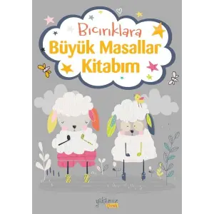 Bıcırıklara Büyük Masallar Kitabım