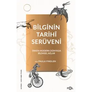Biinin Tarihî Serüveni –Erken Modern Dünyada Bilimsel Ağlar