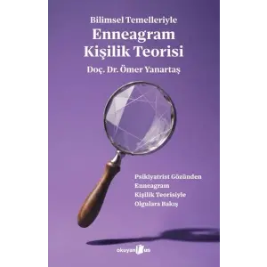 Bilimsel Temelleriyle Enneagram Kişilik Teorisi