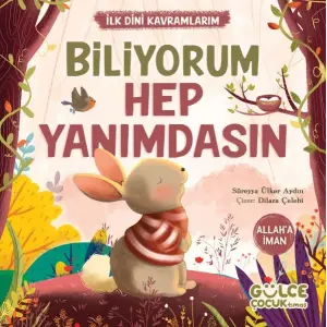 Biliyorum Hep Yanımdasın - İlk Dini Kramlarım (Allaha İman)