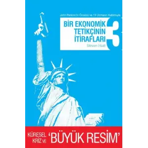 Bir Ekonomik çinin İtirafları 3 Küresel Kriz ve Büyük